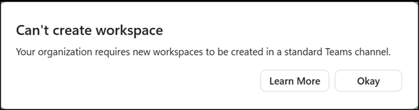 With the new policy enabled, users are also unable to create a Loop workspace in Teams